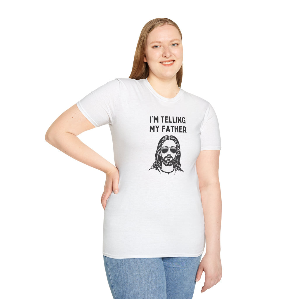 I'm Telling My Father Unisex T-Shirt