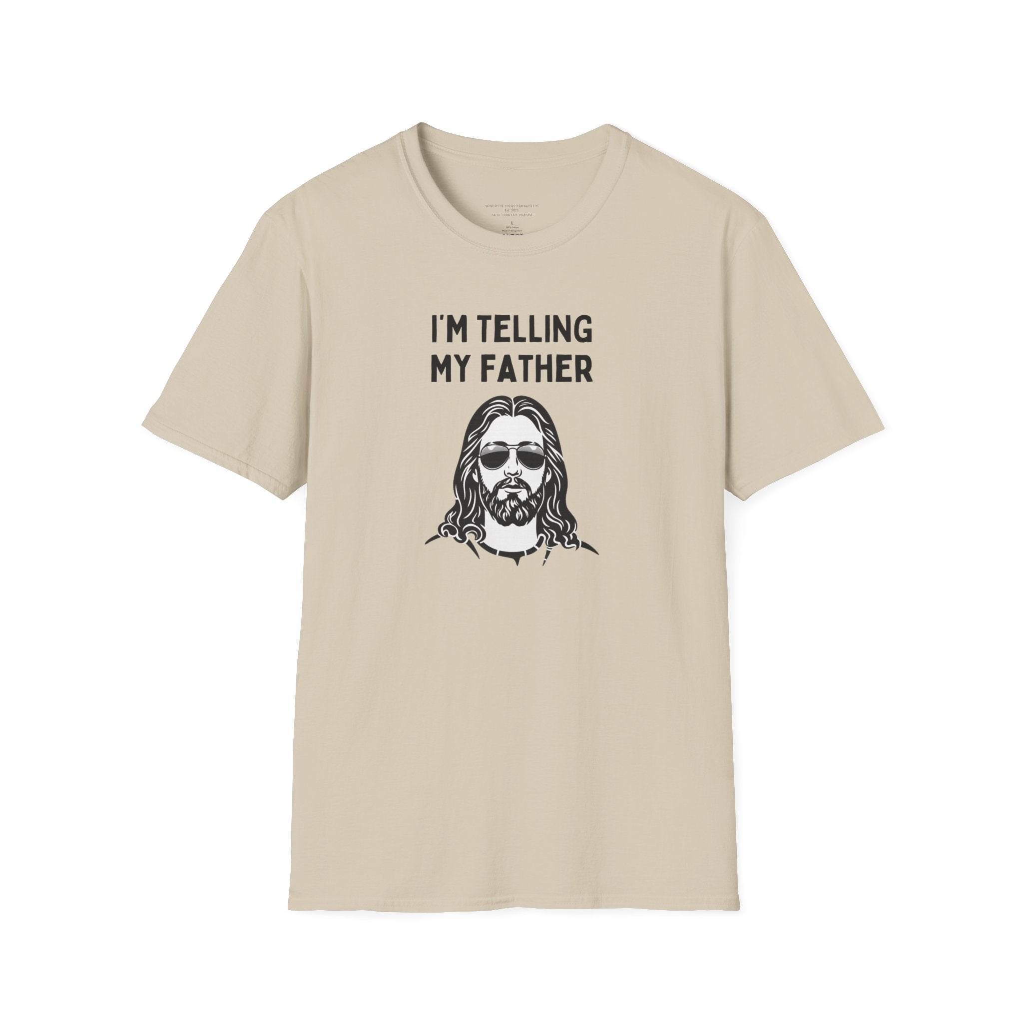 I'm Telling My Father Unisex T-Shirt