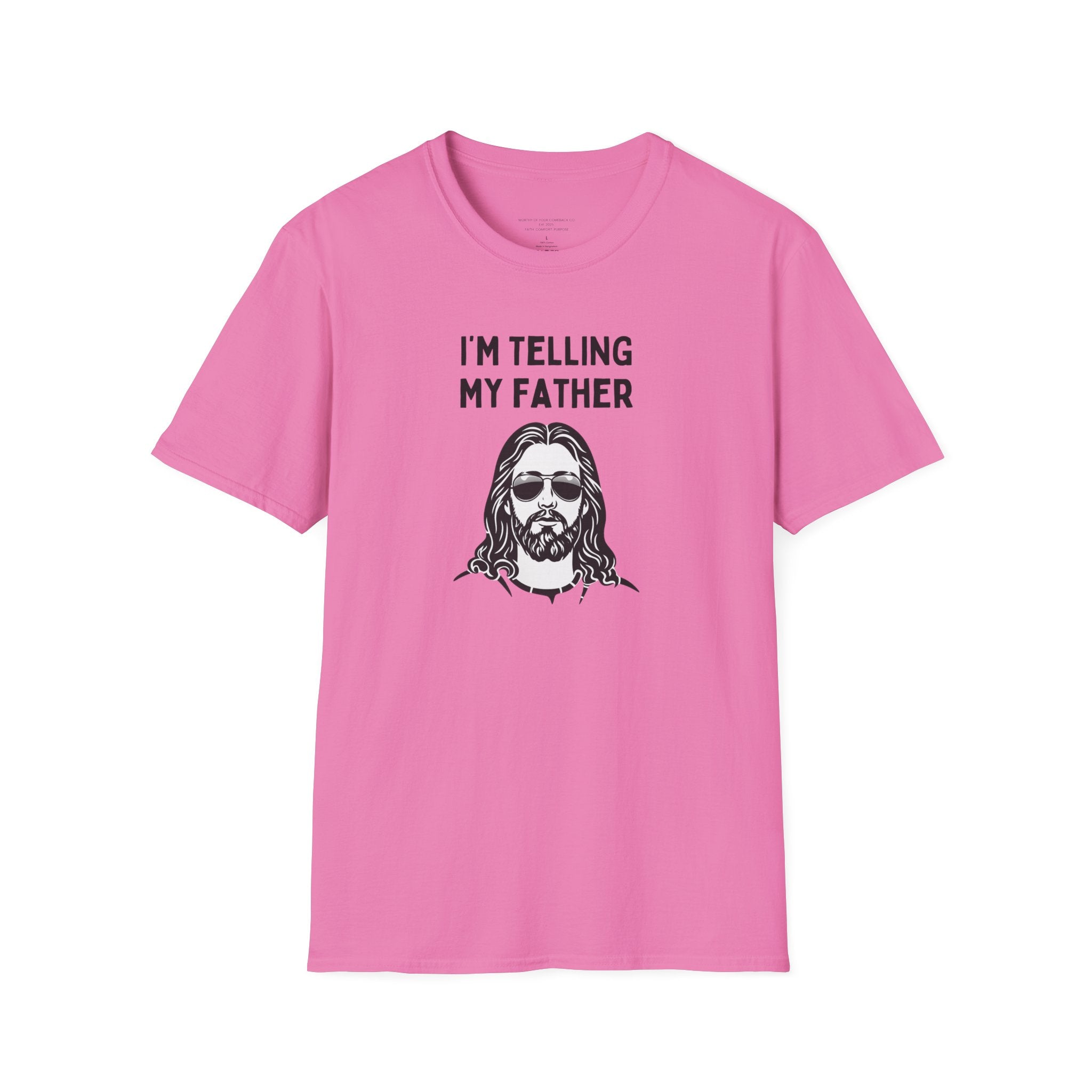 I'm Telling My Father Unisex T-Shirt