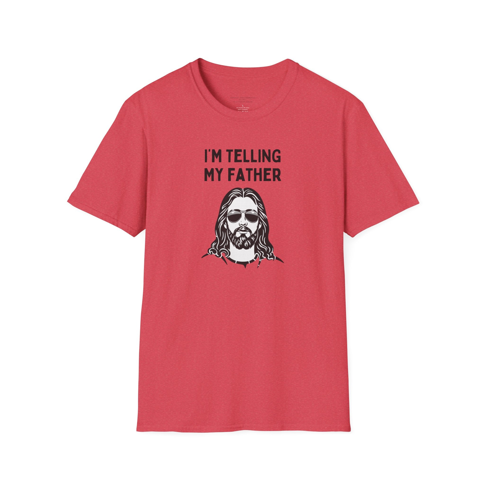 I'm Telling My Father Unisex T-Shirt