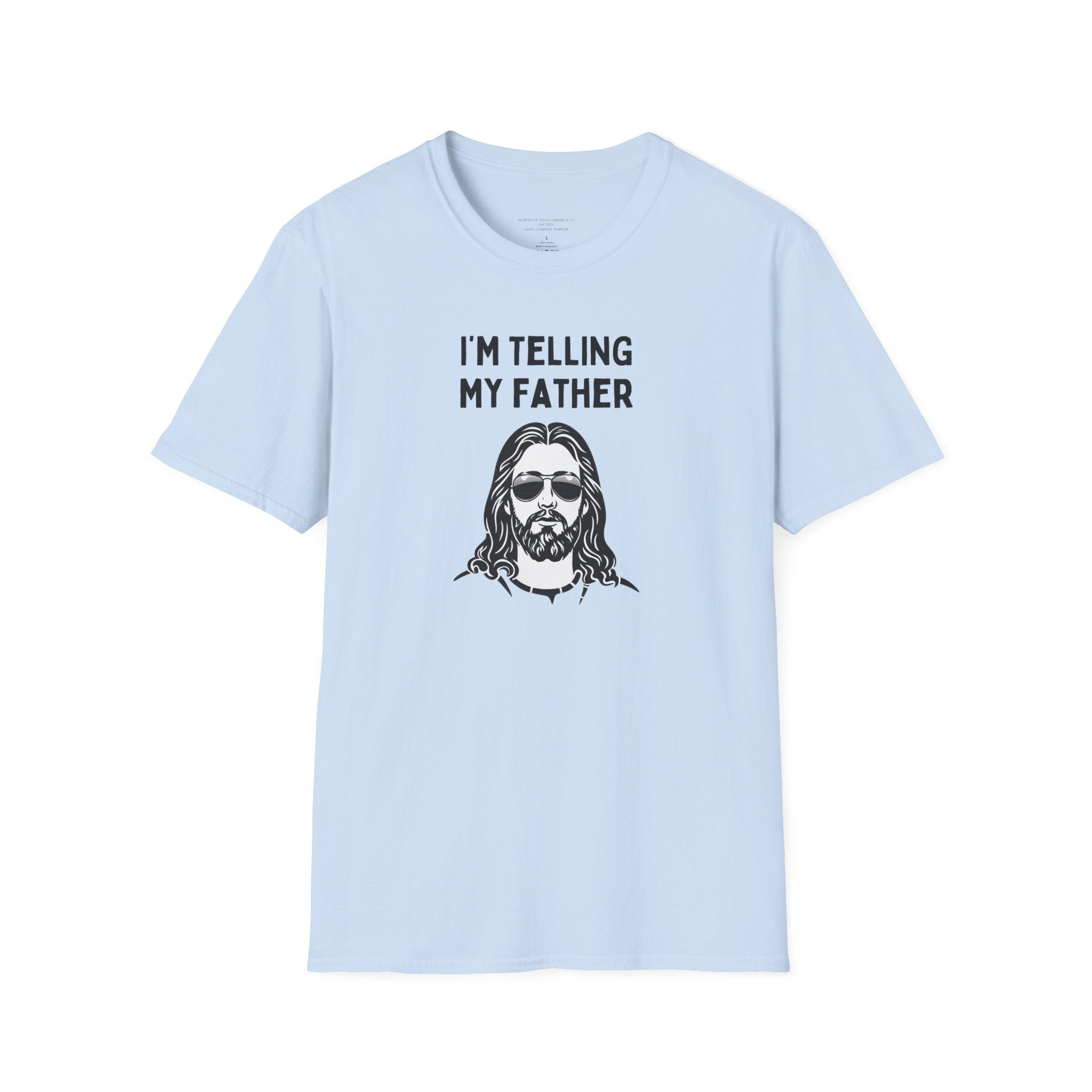I'm Telling My Father Unisex T-Shirt