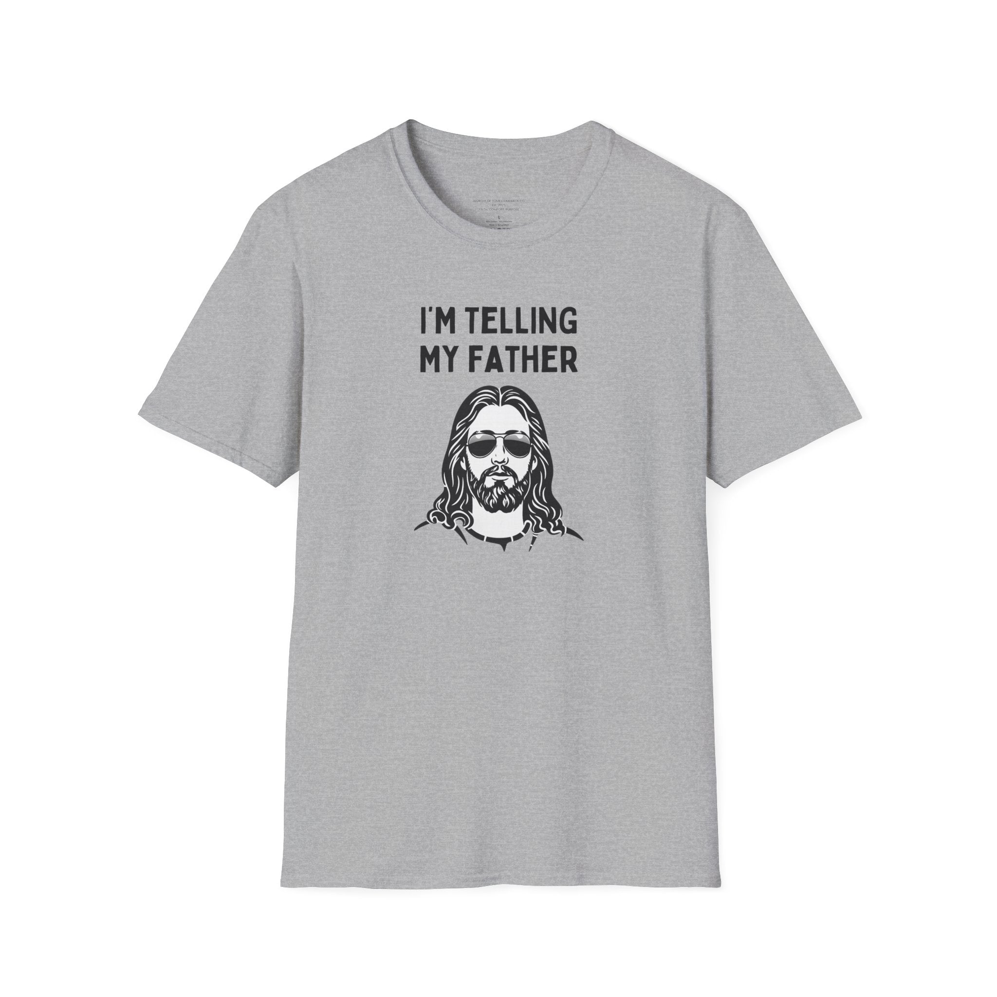 I'm Telling My Father Unisex T-Shirt
