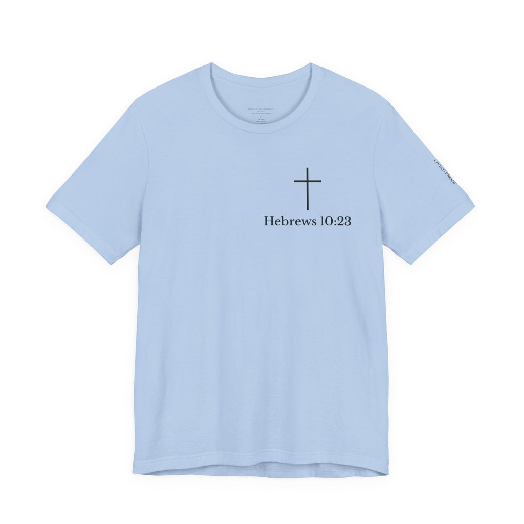 Hebrews 10:23 Cross T-Shirt | Proof of God's Faithfulness Tee